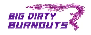 Big Dirty Burnouts